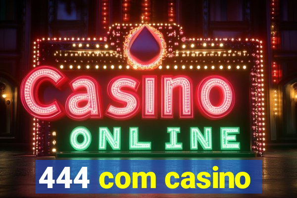 444 com casino